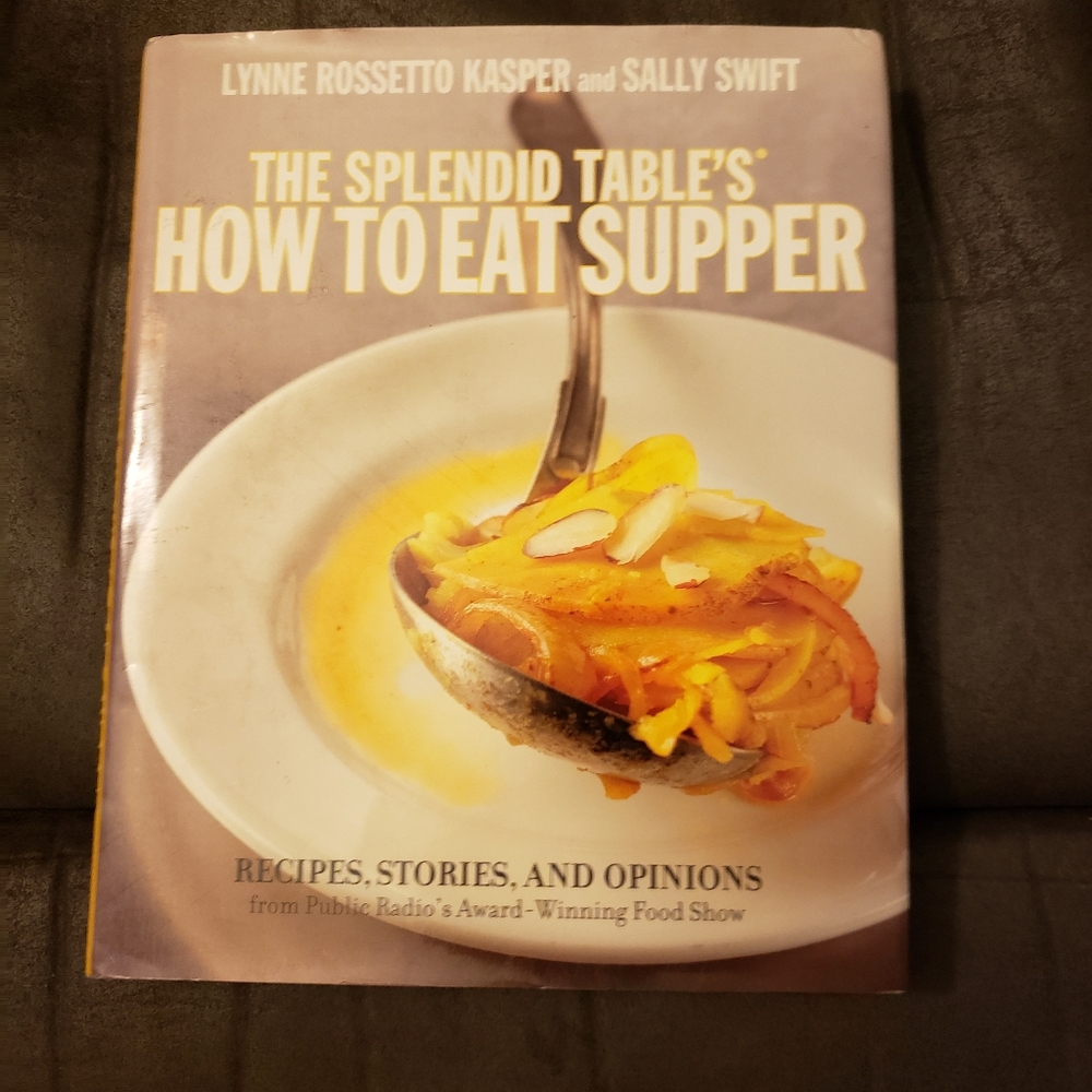 The Splendid Table's How to Eat Supper By Kasper & Swift Hardcover